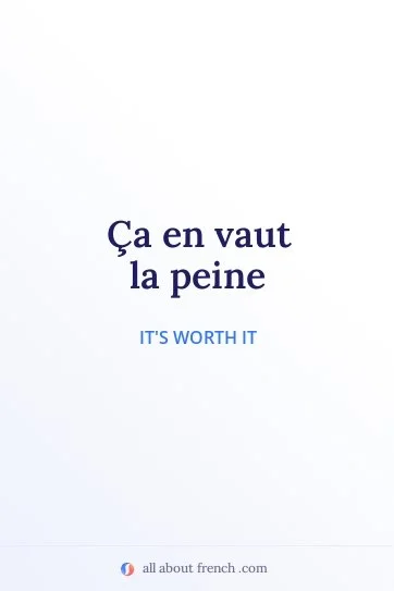 aesthetic french quote vaut la peine