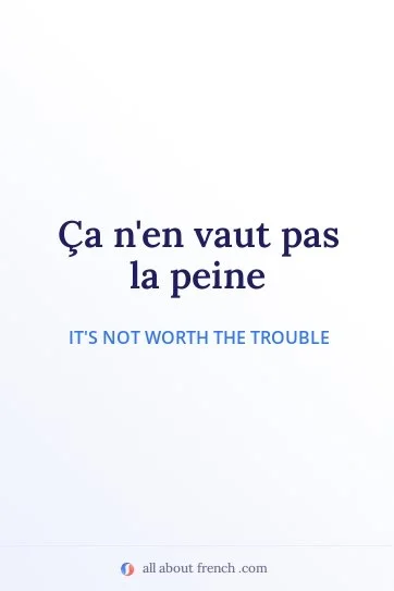 aesthetic french quote vaut pas la peine