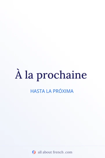 cita estética en francés a la prochaine