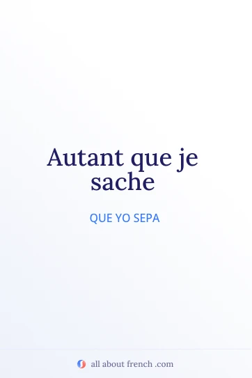 cita francesa estética autant que je sache