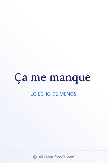 cita estética en francés ça me manque
