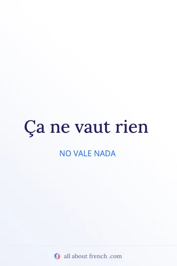 cita en francés estética ça ne vaut rien