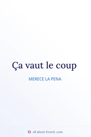 cita en francés estética ça vaut le coup