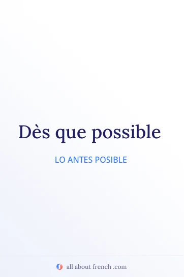 cita estética en francés dès que possible