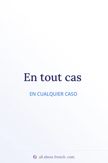 cita en francés con estilo en tout cas