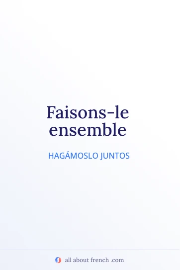 cita estética en francés faisons ensemble