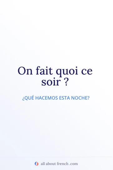 cita en francés estética on fait quoi ce soir