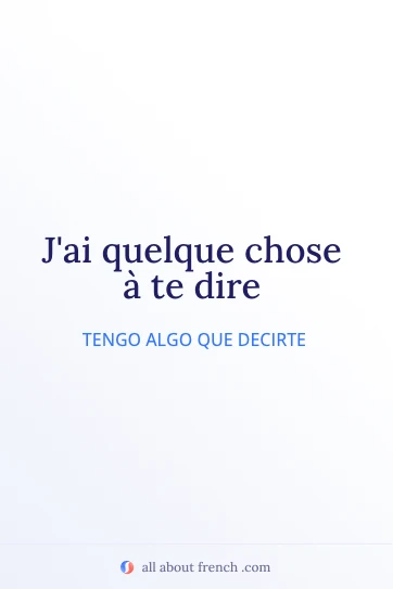 cita en francés estética jai quelque chose a te dire