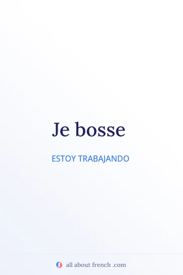 cita estética en francés je bosse