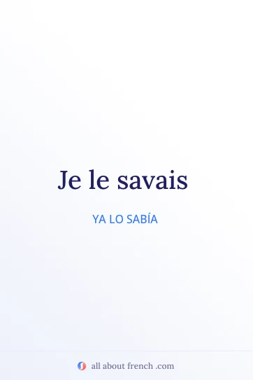 cita estética en francés je le savais