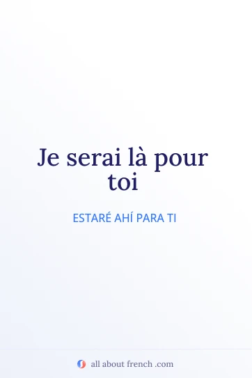 cita estética en francés je serai la pour toi