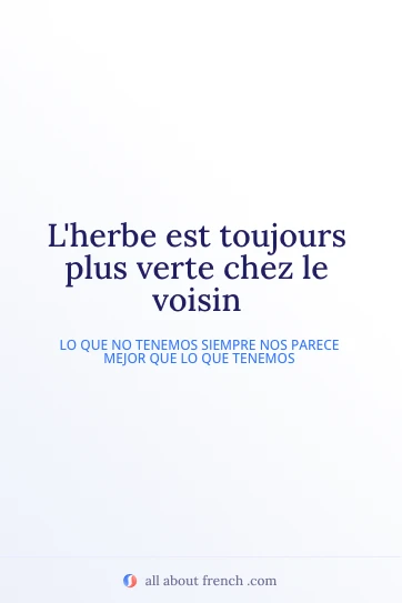 frase francesa estética lherbe est toujours plus verte chez le voisin