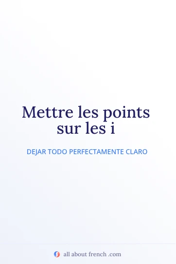 cita francesa estética mettre points sur les i