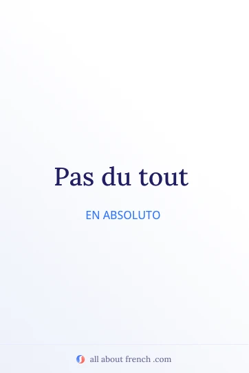 cita estética en francés pas du tout