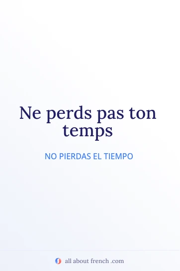 cita en francés estética ne perds pas ton temps
