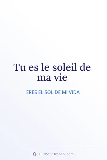 cita francesa estética tu es le soleil de ma vie