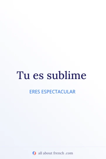 cita en francés estética tu es sublime
