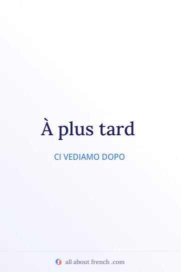 citazione francese estetica a plus tard