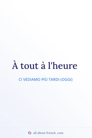 citazione francese estetica a tout a heure