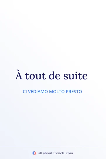 citazione francese estetica a tout de suite