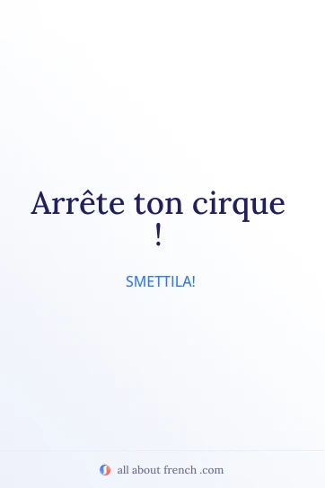 frase francese estetica arrete ton cirque