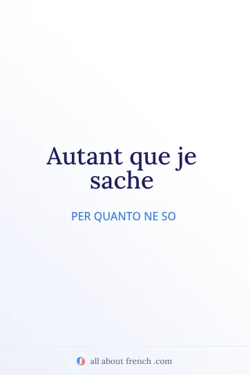 citazione francese estetica autant que je sache