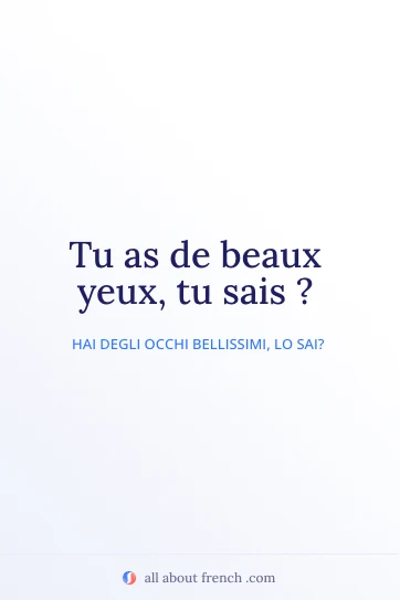 citazione francese estetica tu as de beaux yeux tu sais