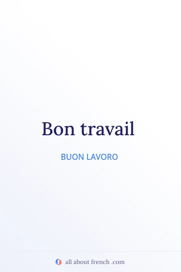 bella citazione francese bon travail