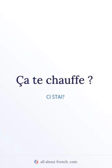 citazione francese estetica ça te chauffe