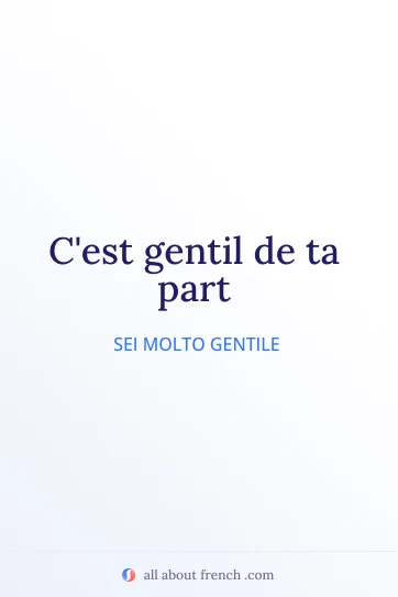 citazione francese estetica cest gentil de ta part
