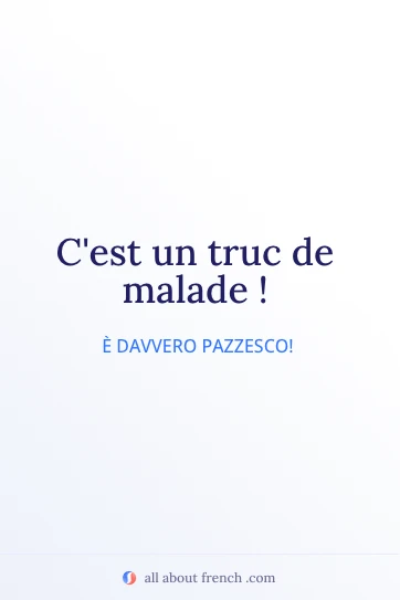 citazione francese estetica c'est un truc de malade