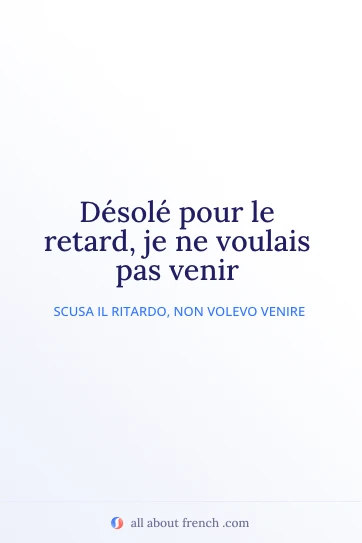 citazione francese estetica desole retard voulais pas venir
