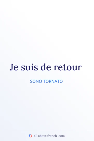citazione francese estetica essere di ritorno, je suis de retour