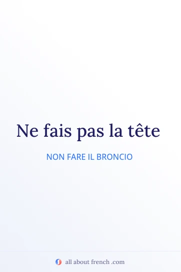 citazione francese estetica fais pas la tete