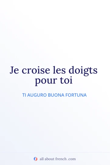 citazione francese estetica je croise les doigts pour toi