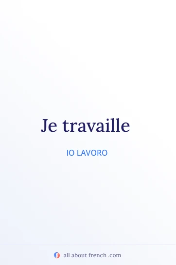 citazione francese estetica je travaille
