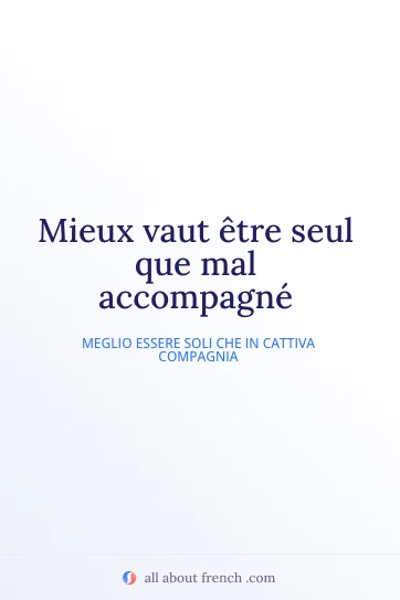 citazione francese estetica mieux vaut etre seul que mal accompagne