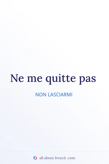 citazione francese estetica ne me quitte pas