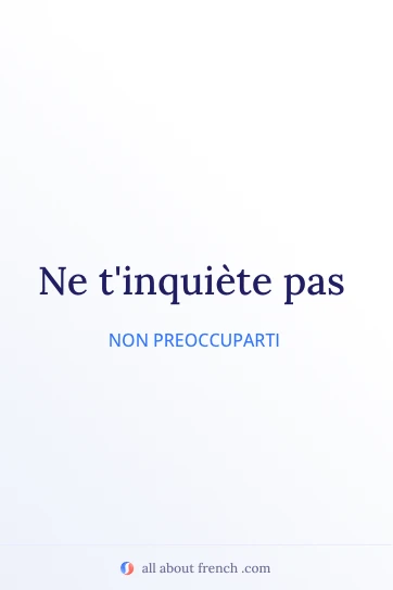 citazione francese estetica ne tinquiete pas