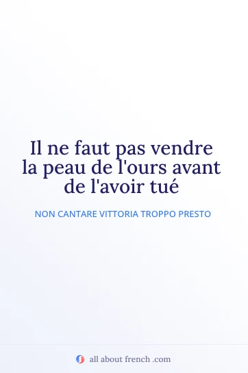 citazione francese estetica pas vendre la peau de lours avant de lavoir tue