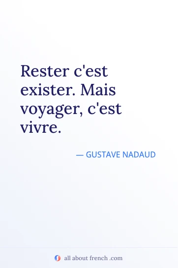citazione francese estetica rester cest exister mais voyager cest vivre