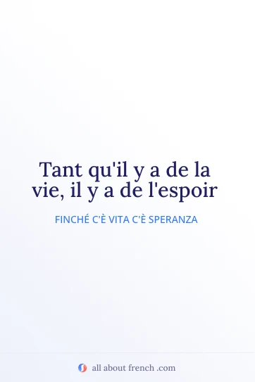 citazione francese estetica tant quil y a de la vie il y a de lespoir