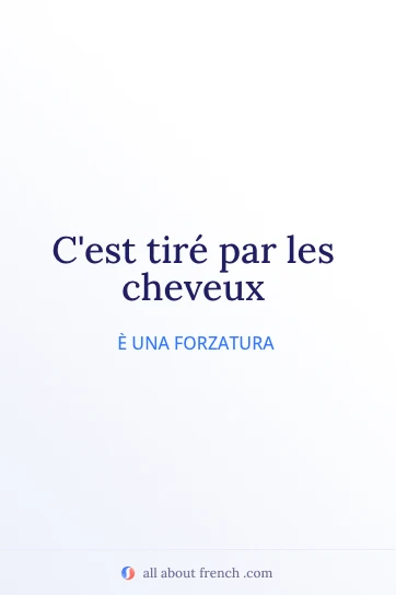 citazione francese estetica tiré par les cheveux