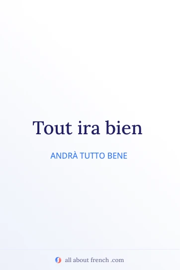 frase francese estetica tout ira bien