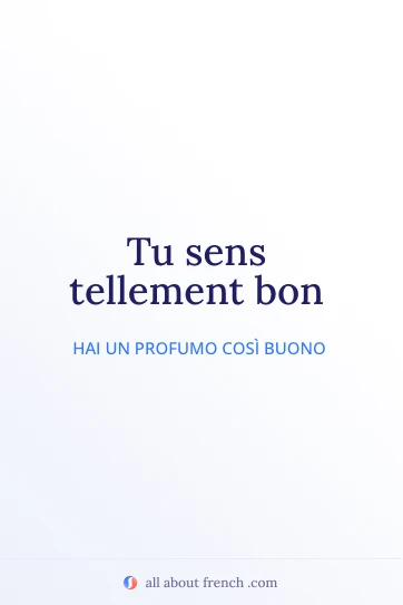 citazione francese estetica tu sens tellement bon