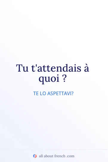 citazione francese estetica tu tattendais a quoi