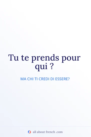citazione francese estetica tu te prends pour qui