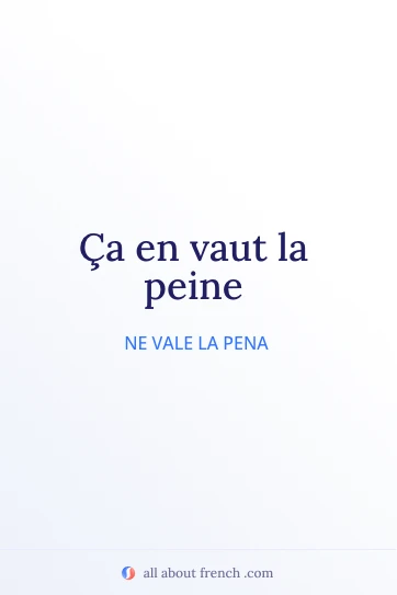 citazione francese estetica ça en vaut la peine