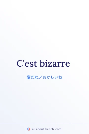 おしゃれなフランス語フレーズ c'est bizarre の画像