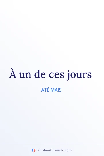citação francesa estética a un de ces jours
